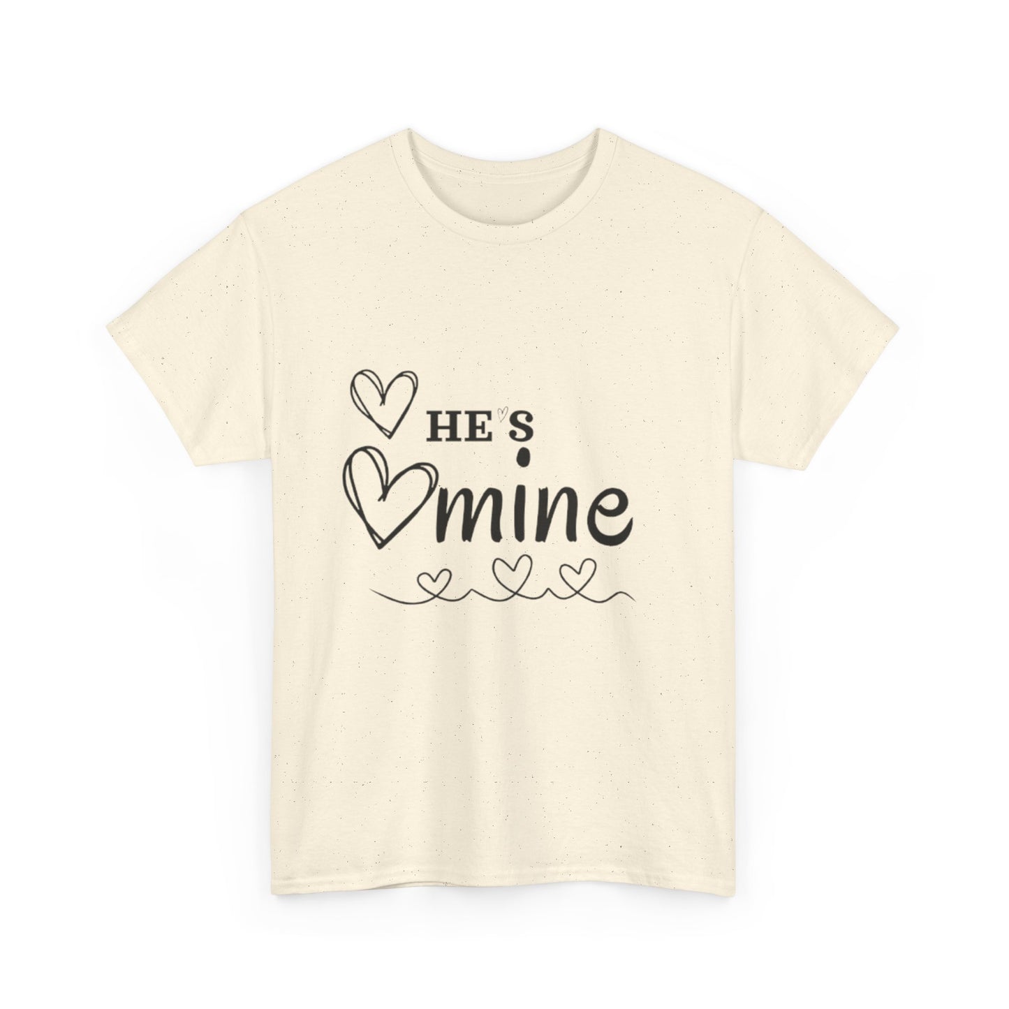 He's Mine T-Shirt Unisex Heavy Cotton Tee, Girlfriend Gift, Valentine's Day Shirt, Cute Couple Tee, Romantic Apparel, Anniversary Present