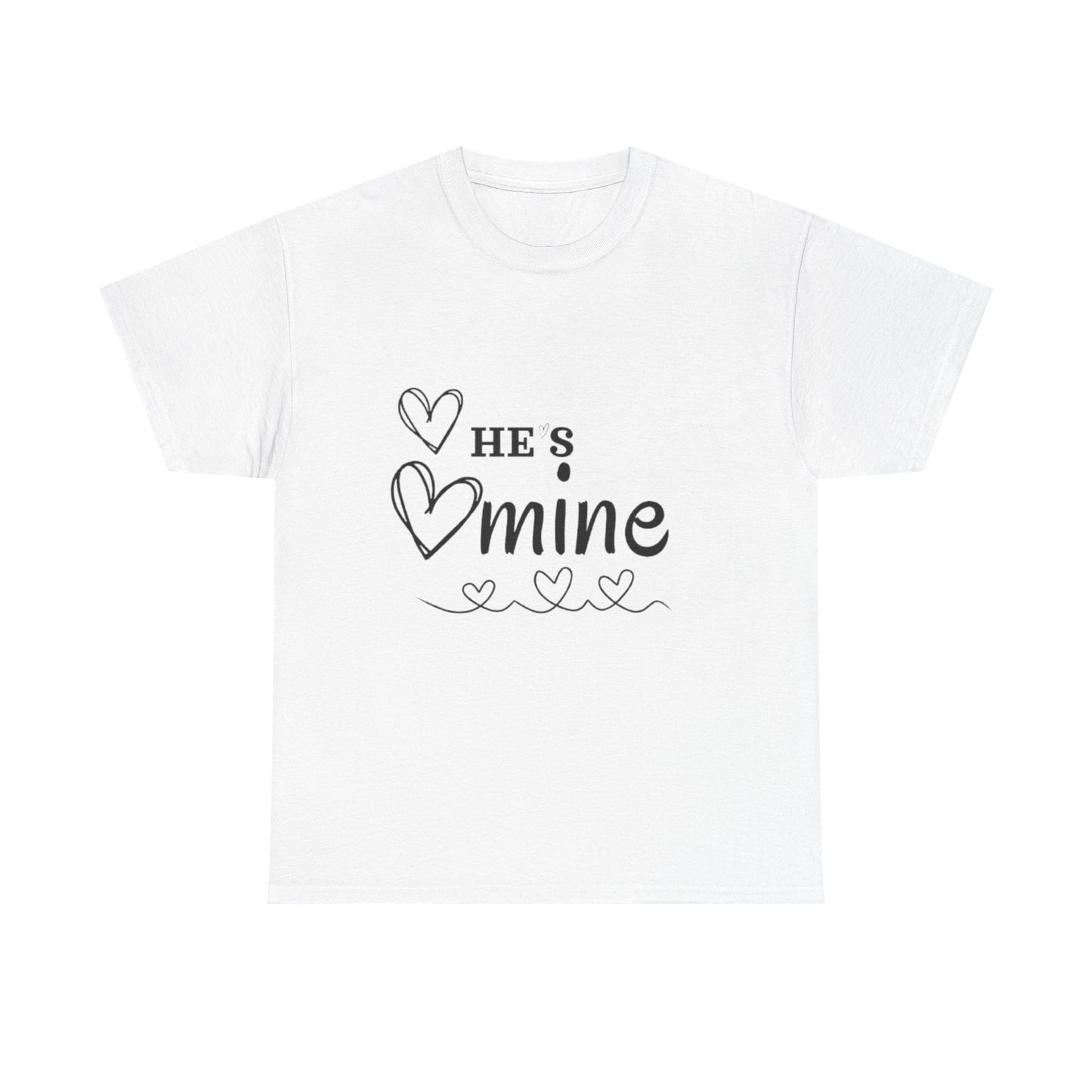 He's Mine T-Shirt Unisex Heavy Cotton Tee, Girlfriend Gift, Valentine's Day Shirt, Cute Couple Tee, Romantic Apparel, Anniversary Present